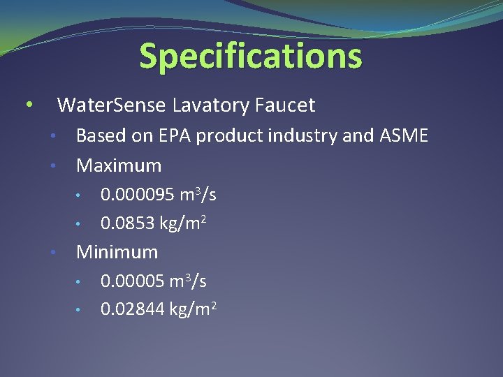Specifications • Water. Sense Lavatory Faucet Based on EPA product industry and ASME •