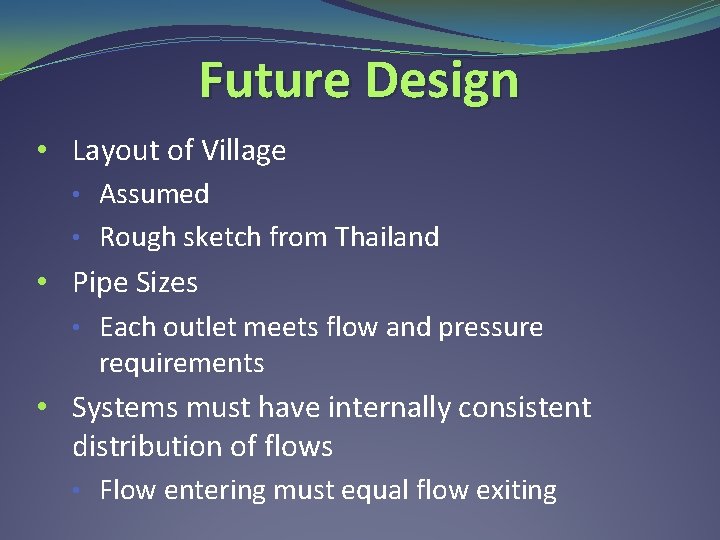 Future Design • Layout of Village • Assumed • Rough sketch from Thailand •