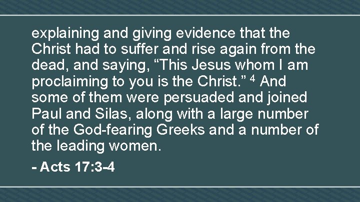 explaining and giving evidence that the Christ had to suffer and rise again from