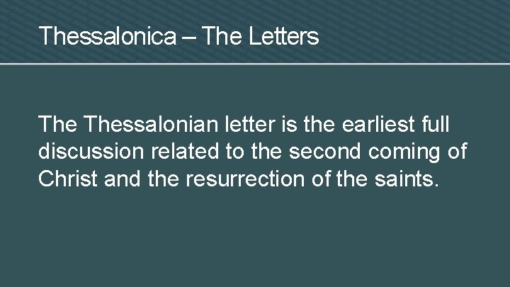 Thessalonica – The Letters Thessalonian letter is the earliest full discussion related to the