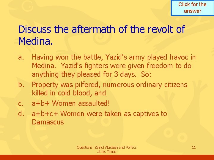 Click for the answer Discuss the aftermath of the revolt of Medina. a. b. Click for the answer Discuss the aftermath of the revolt of Medina. a. b.