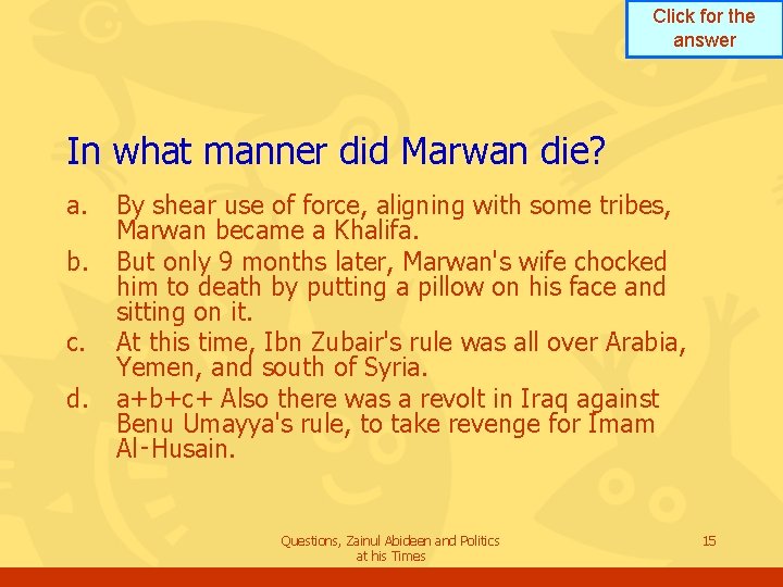 Click for the answer In what manner did Marwan die? a. b. c. d. Click for the answer In what manner did Marwan die? a. b. c. d.