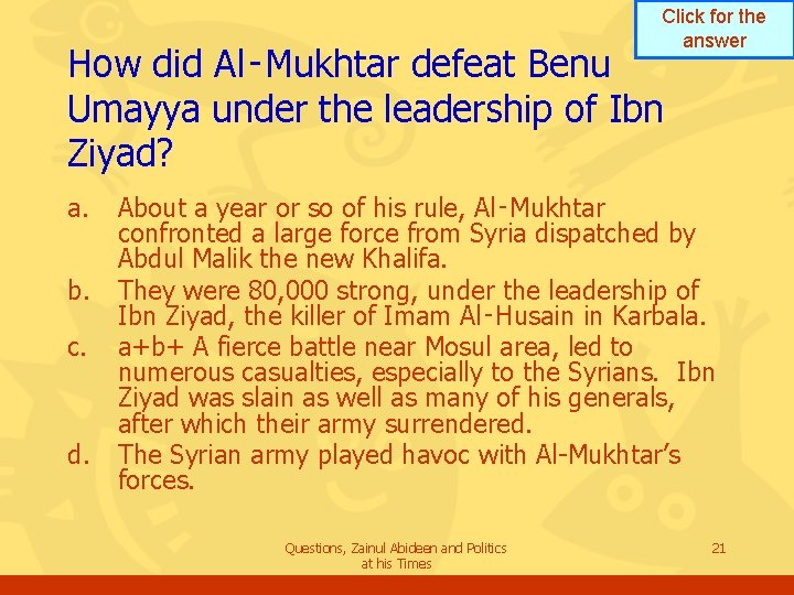 Click for the answer How did Al‑Mukhtar defeat Benu Umayya under the leadership of Click for the answer How did Al‑Mukhtar defeat Benu Umayya under the leadership of