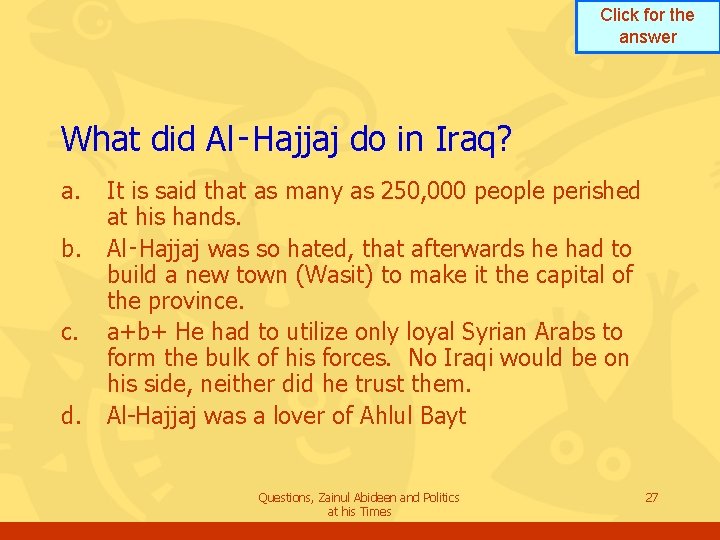 Click for the answer What did Al‑Hajjaj do in Iraq? a. b. c. d. Click for the answer What did Al‑Hajjaj do in Iraq? a. b. c. d.