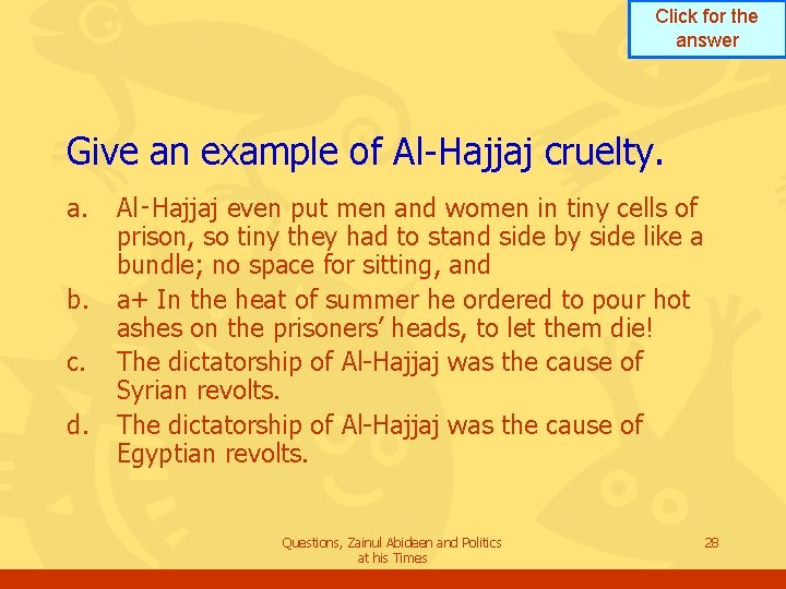 Click for the answer Give an example of Al-Hajjaj cruelty. a. b. c. d. Click for the answer Give an example of Al-Hajjaj cruelty. a. b. c. d.