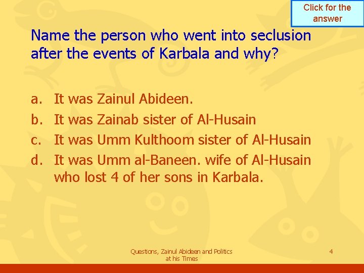 Click for the answer Name the person who went into seclusion after the events Click for the answer Name the person who went into seclusion after the events