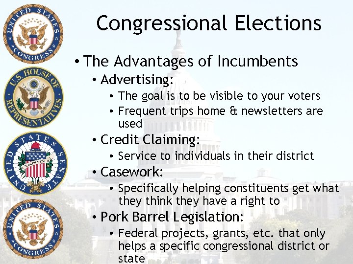 Congressional Elections • The Advantages of Incumbents • Advertising: • The goal is to