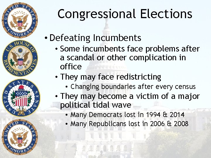 Congressional Elections • Defeating Incumbents • Some incumbents face problems after a scandal or