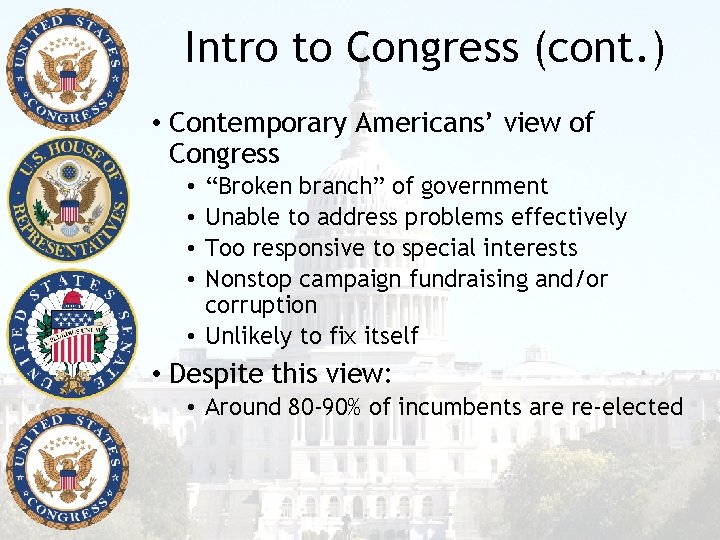 Intro to Congress (cont. ) • Contemporary Americans’ view of Congress “Broken branch” of