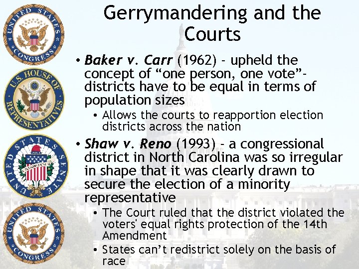 Gerrymandering and the Courts • Baker v. Carr (1962) - upheld the concept of