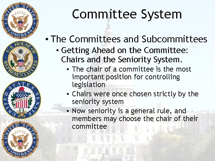 Committee System • The Committees and Subcommittees • Getting Ahead on the Committee: Chairs