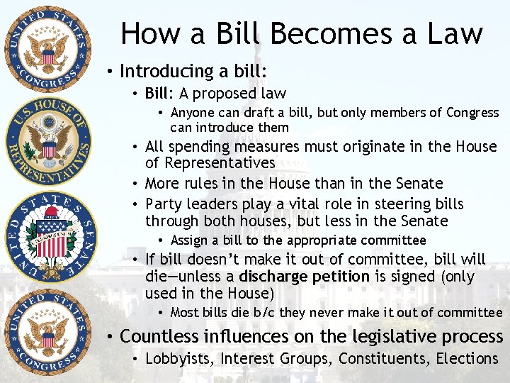 How a Bill Becomes a Law • Introducing a bill: • Bill: A proposed