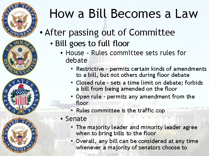 How a Bill Becomes a Law • After passing out of Committee • Bill