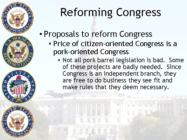 Reforming Congress • Proposals to reform Congress • Price of citizen-oriented Congress is a