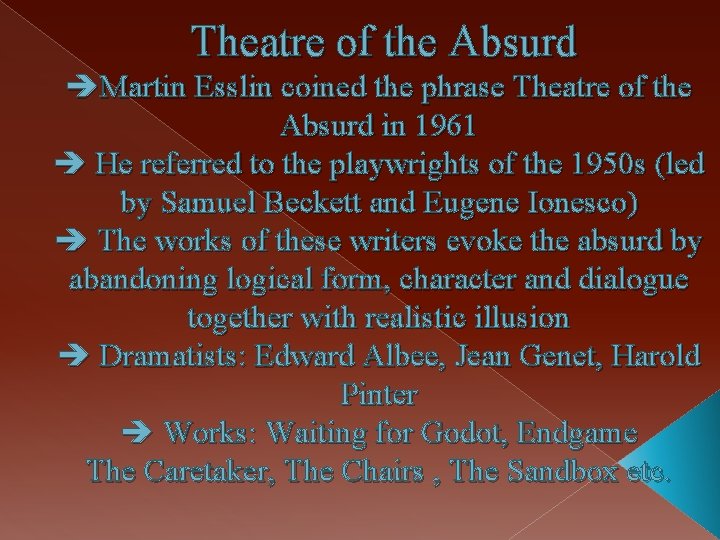 Theatre of the Absurd Martin Esslin coined the phrase Theatre of the Absurd in