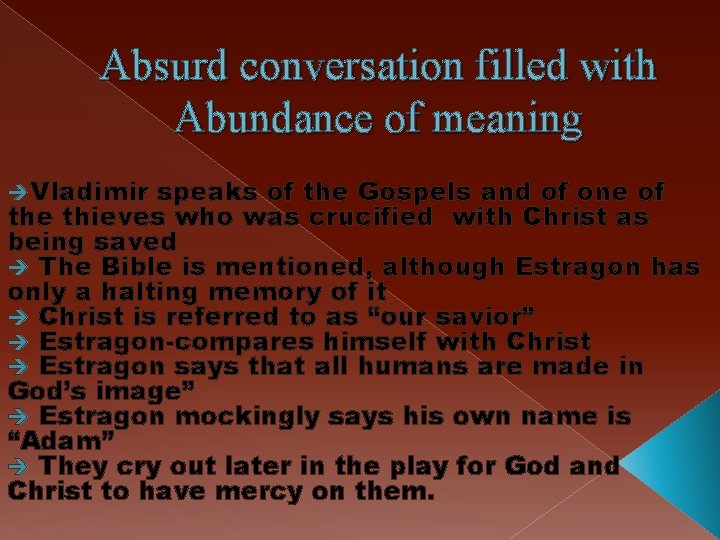 Absurd conversation filled with Abundance of meaning Vladimir speaks of the Gospels and of