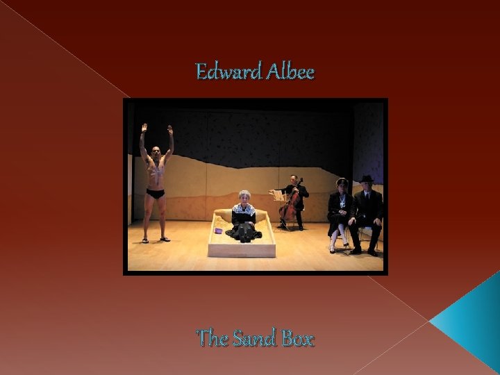 Edward Albee’s The Sand Box 