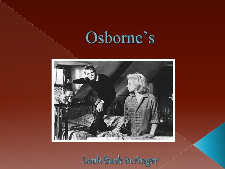 Osborne’s Look Back in Anger 