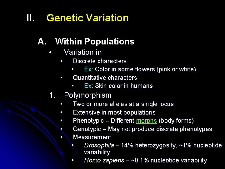 II. Genetic Variation A. Within Populations • Variation in • • 1. Discrete characters