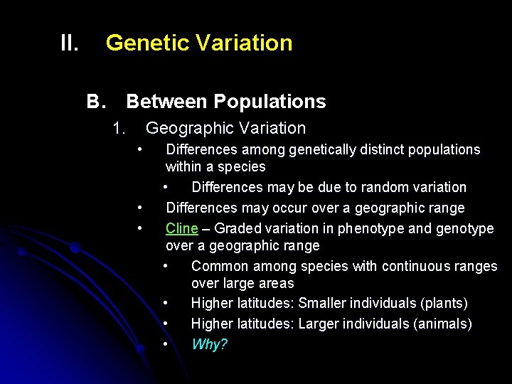 II. Genetic Variation B. Between Populations 1. Geographic Variation • • • Differences among