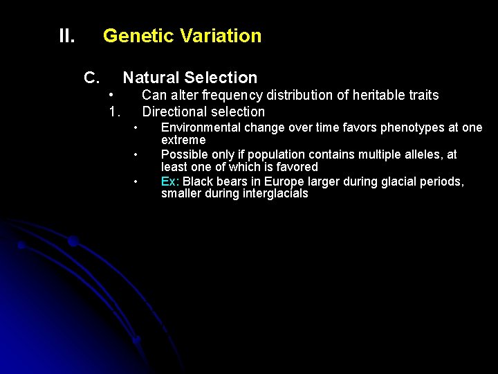 II. Genetic Variation C. Natural Selection • 1. Can alter frequency distribution of heritable