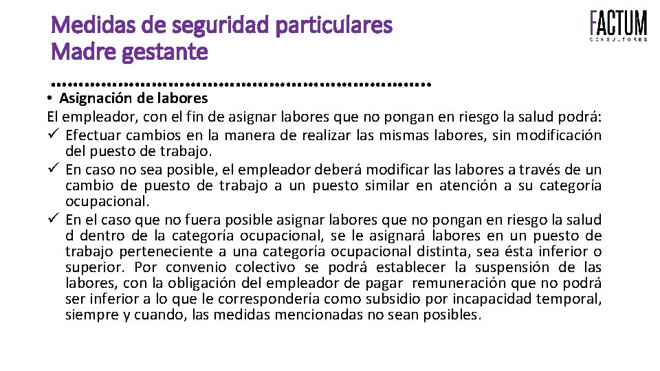 Medidas de seguridad particulares Madre gestante ……………………………. . • Asignación de labores El empleador,