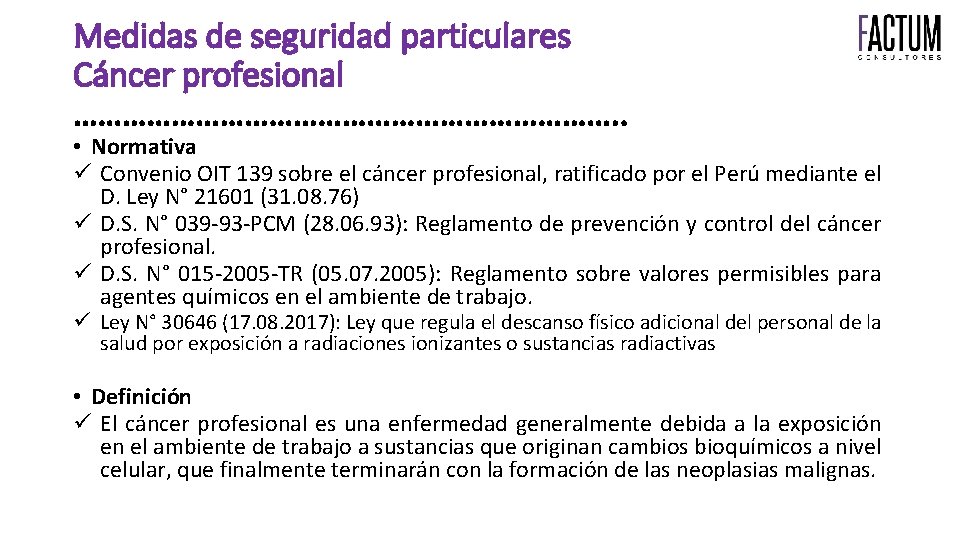 Medidas de seguridad particulares Cáncer profesional ……………………………. . • Normativa Convenio OIT 139 sobre