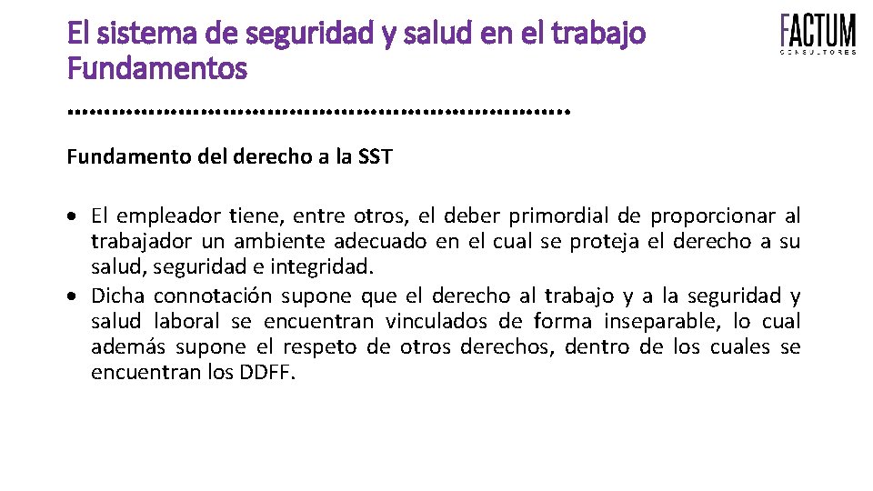 El sistema de seguridad y salud en el trabajo Fundamentos ……………………………. . Fundamento del