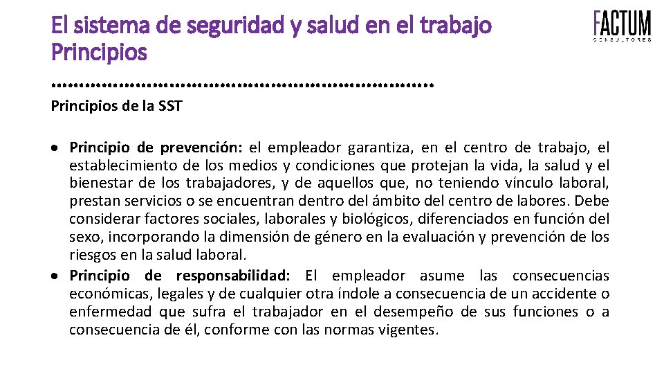 El sistema de seguridad y salud en el trabajo Principios ……………………………. . Principios de