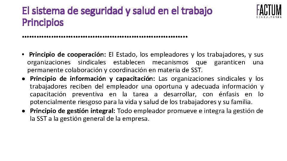 El sistema de seguridad y salud en el trabajo Principios ……………………………. . • Principio