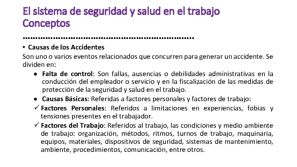 El sistema de seguridad y salud en el trabajo Conceptos ……………………………. . • Causas