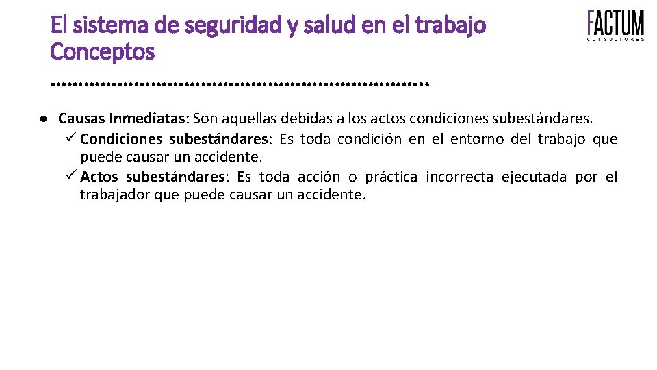 El sistema de seguridad y salud en el trabajo Conceptos ……………………………. . Causas Inmediatas: