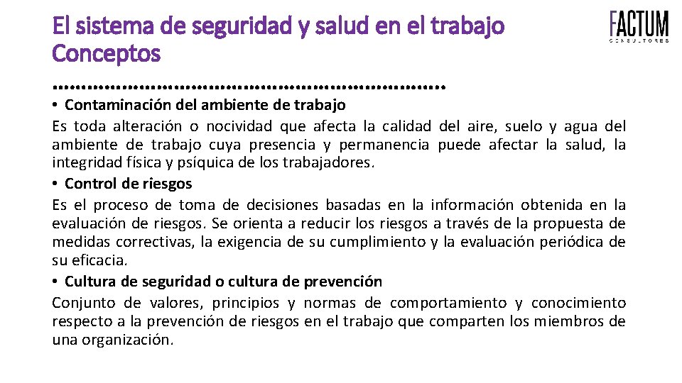 El sistema de seguridad y salud en el trabajo Conceptos ……………………………. . • Contaminación