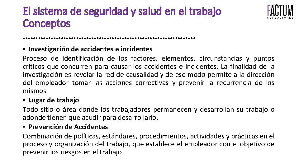 El sistema de seguridad y salud en el trabajo Conceptos ……………………………. . • Investigación