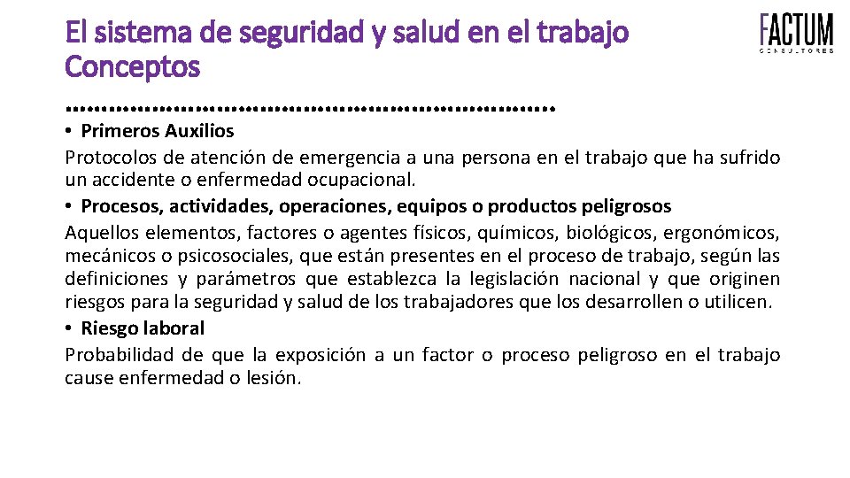 El sistema de seguridad y salud en el trabajo Conceptos ……………………………. . • Primeros