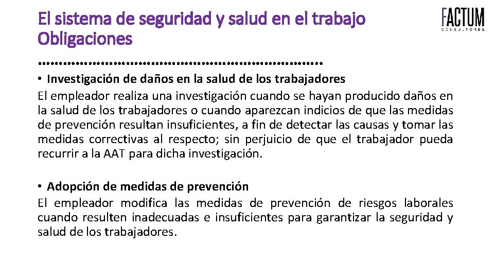 El sistema de seguridad y salud en el trabajo Obligaciones ……………………………. . • Investigación