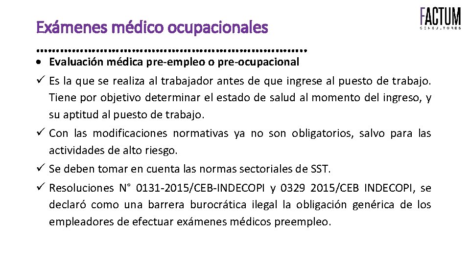 Exámenes médico ocupacionales ……………………………. . Evaluación médica pre-empleo o pre-ocupacional Es la que se