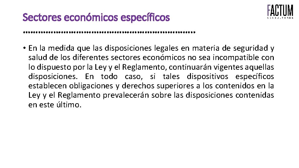 Sectores económicos específicos ……………………………. . • En la medida que las disposiciones legales en