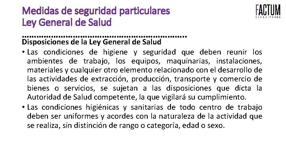 Medidas de seguridad particulares Ley General de Salud ……………………………. . Disposiciones de la Ley