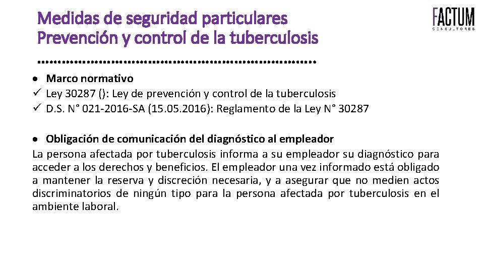 Medidas de seguridad particulares Prevención y control de la tuberculosis ……………………………. . Marco normativo