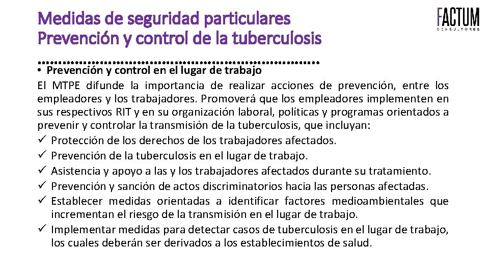 Medidas de seguridad particulares Prevención y control de la tuberculosis ……………………………. . • Prevención