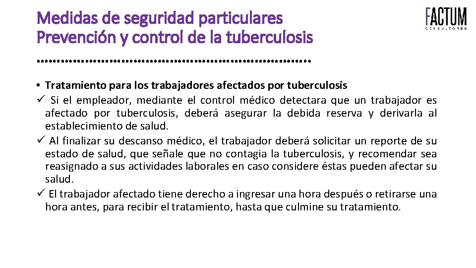 Medidas de seguridad particulares Prevención y control de la tuberculosis ……………………………. . • Tratamiento
