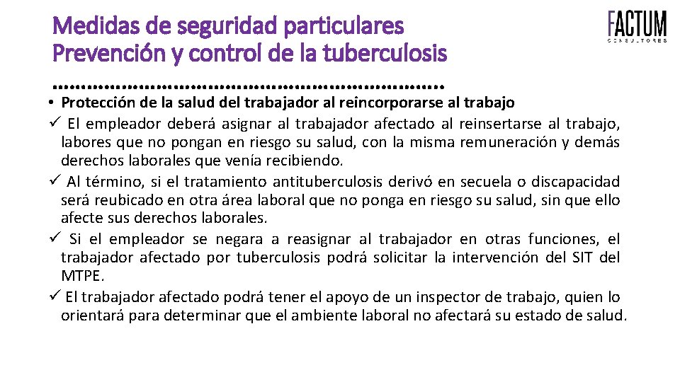 Medidas de seguridad particulares Prevención y control de la tuberculosis ……………………………. . • Protección