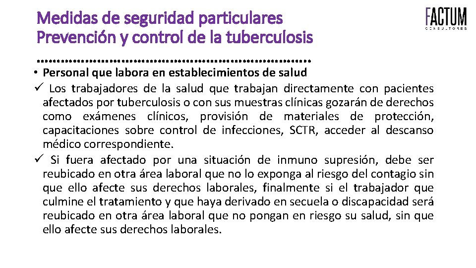 Medidas de seguridad particulares Prevención y control de la tuberculosis ……………………………. . • Personal