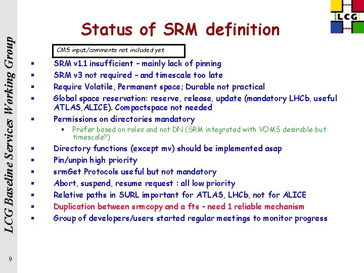 LCG Baseline Services Working Group 9 Status of SRM definition CMS input/comments not included