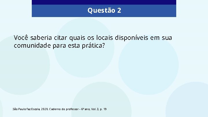 Questão 2 Você saberia citar quais os locais disponíveis em sua comunidade para esta