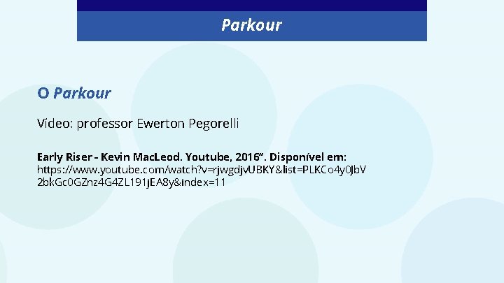 Parkour O Parkour Vídeo: professor Ewerton Pegorelli Early Riser - Kevin Mac. Leod. Youtube,