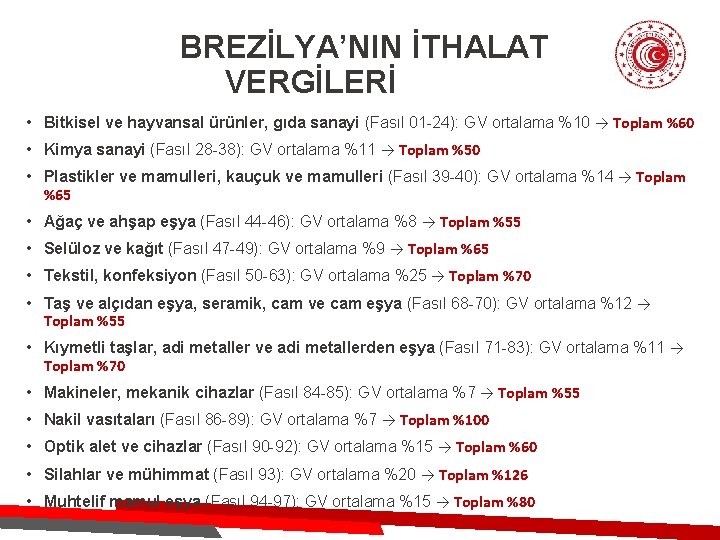 BREZİLYA’NIN İTHALAT VERGİLERİ • Bitkisel ve hayvansal ürünler, gıda sanayi (Fasıl 01 -24): GV