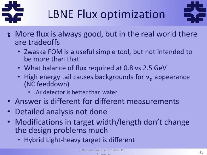 f LBNE Flux optimization • PASI neutrino requirements - Phil f 11 