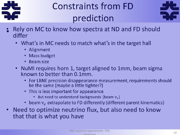 f Constraints from FD prediction • PASI neutrino requirements - Phil f 14 